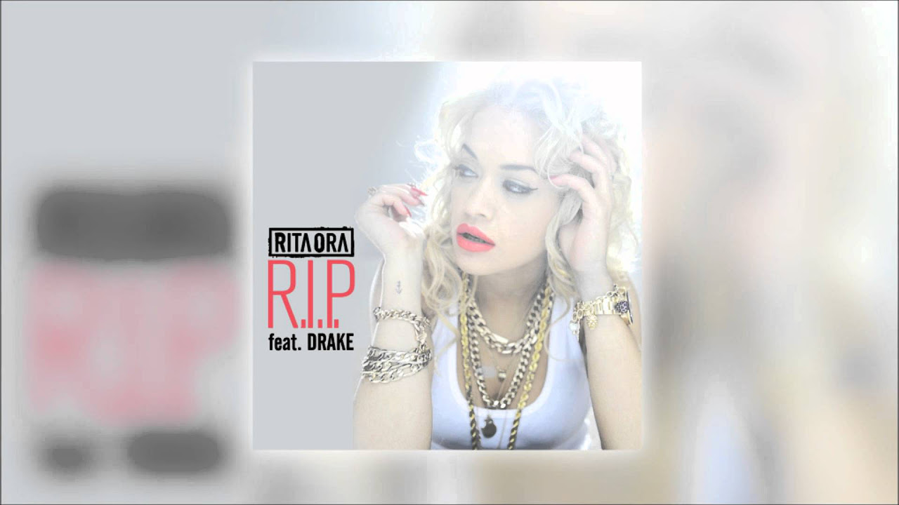 R.I.P. - Rita Ora & Drake (Official, NO Tinie Tempah, NO Drake Demo Audio) + Lyrics