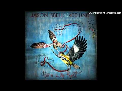 Jason Isbell And The 400 Unit - We've Met