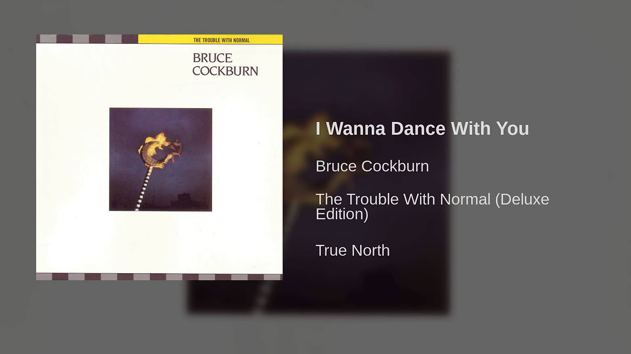 Bruce Cockburn - I Wanna Dance With You