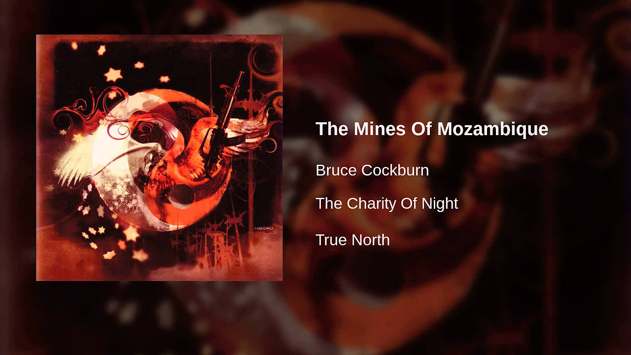 Bruce Cockburn - The Mines Of Mozambique