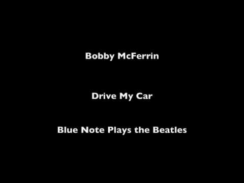 Bobby McFerrin - Drive My Car