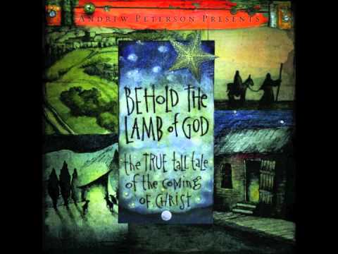 Andrew Peterson: "Behold the Lamb of God" (Behold The Lamb of God)