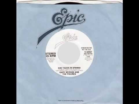 Gary Myrick & The Figures – “She Talks In Stereo” (Epic) 1980