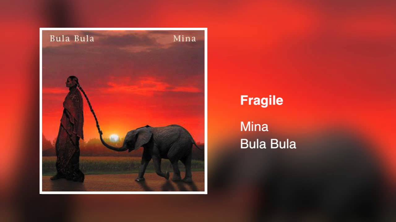 Mina - Fragile [Bula Bula 2005]