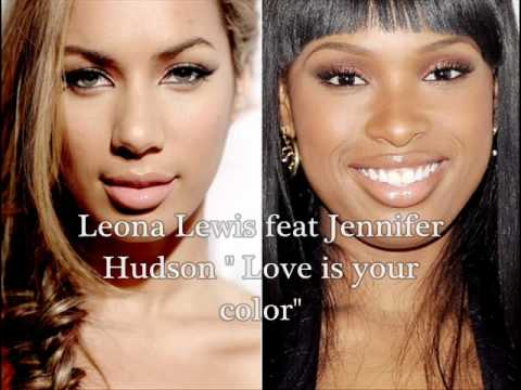 Leona Lewis & Jennifer Hudson -  Love is your color (New song 2010)