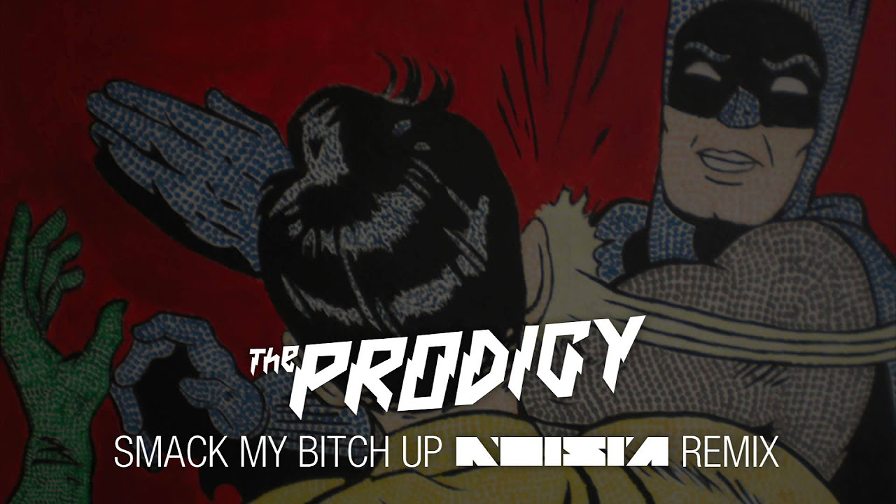 The Prodigy - Smack My Bitch Up (Noisia Remix)