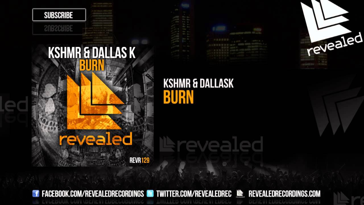 KSHMR & DallasK - Burn [OUT NOW!]