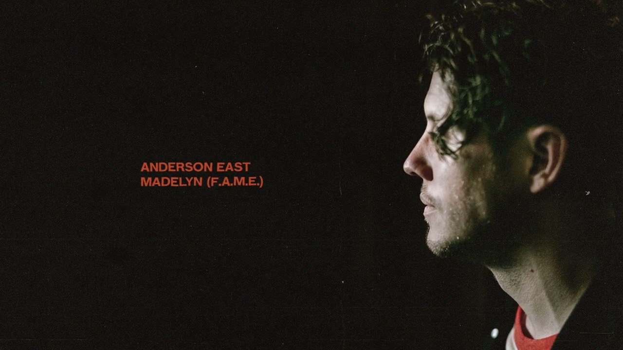 Anderson East - Madelyn (F.A.M.E.)