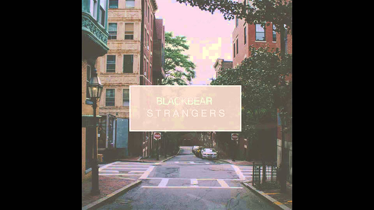 Blackbear - Strangers (HD)