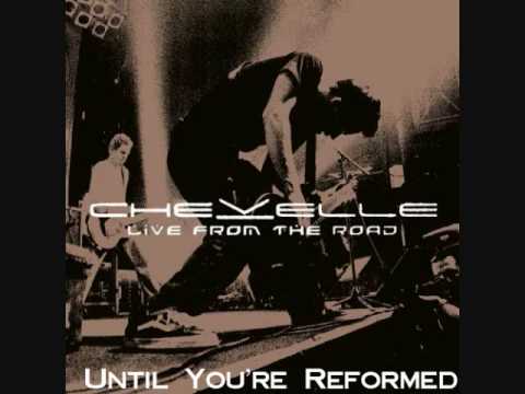 Chevelle - Live from the Road - Until You're Reformed