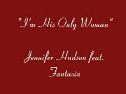 "I'm His Only Woman" Jennifer Hudson feat. Fantasia