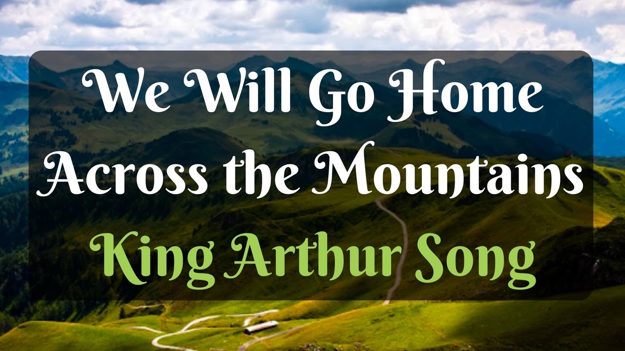 We Will Go Home (Song of Exile) - King Arthur