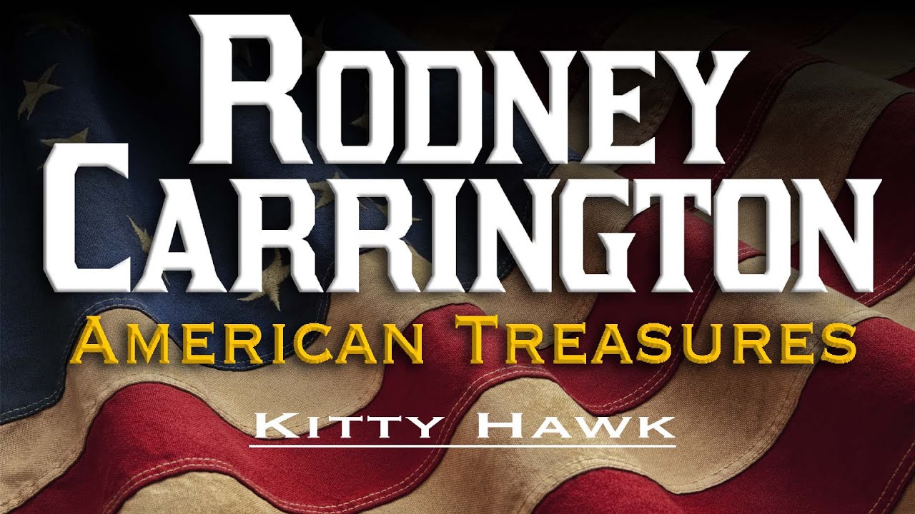 Rodney Carrington: American Treasures - Visits Kitty Hawk