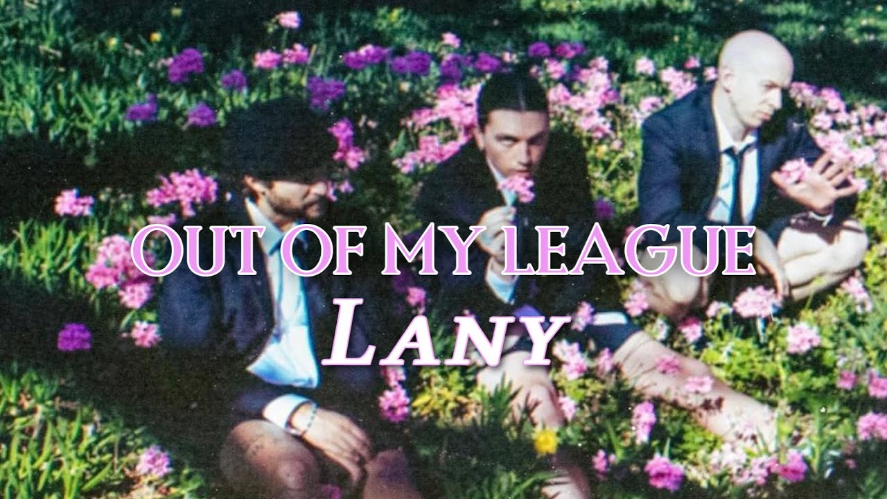 Lany — Out Of My League