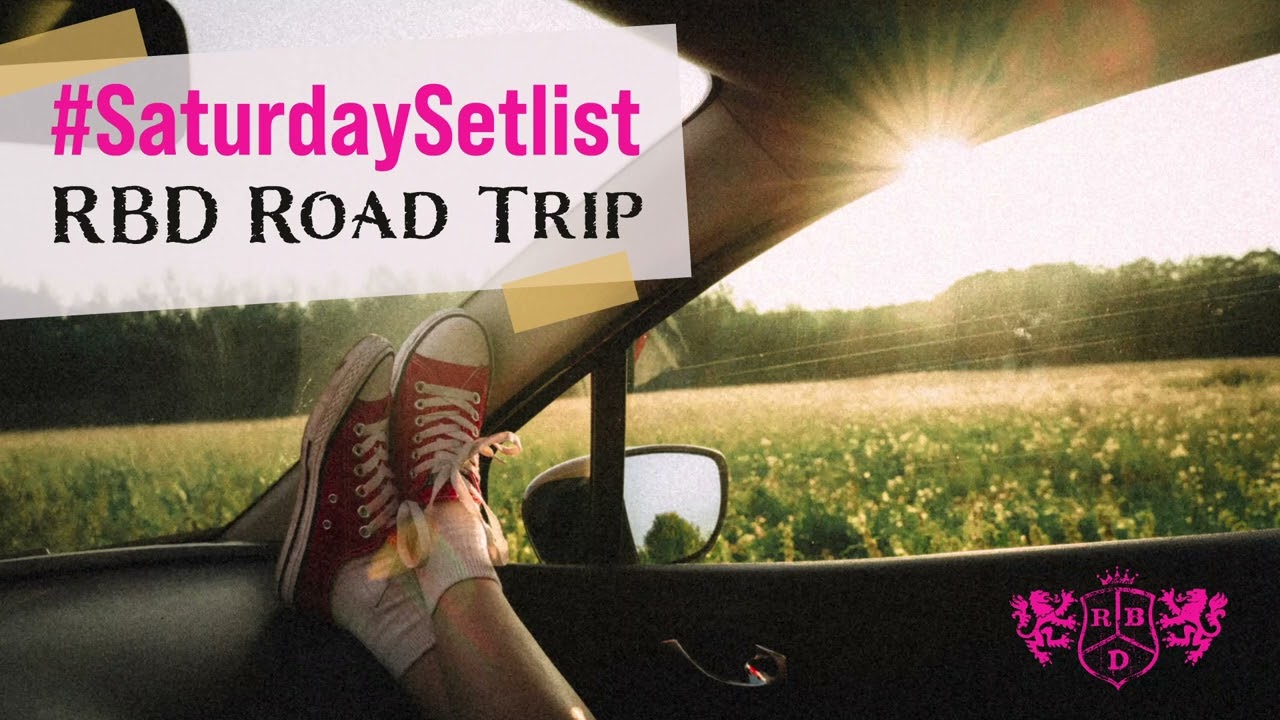 #SaturdaySetlist : RBD Road Trip