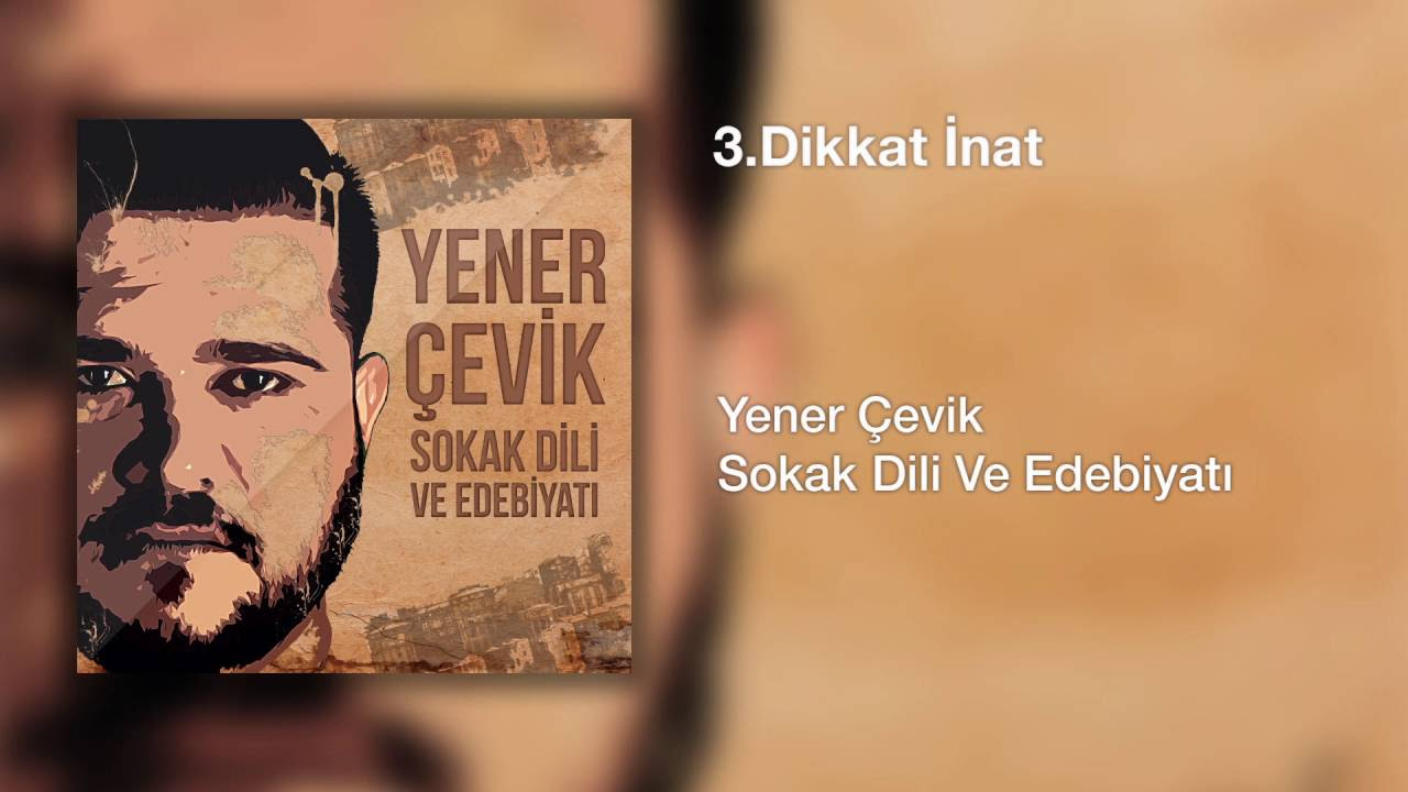 Yener Çevik - Dikkat İnat ( Prod. Nasihat )