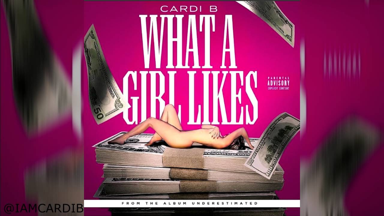 What A Girl Likes - Cardi B (Single)