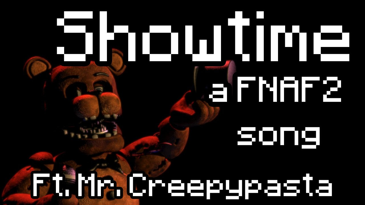 Showtime ft. MrCreepypasta - A FNAF2 Song