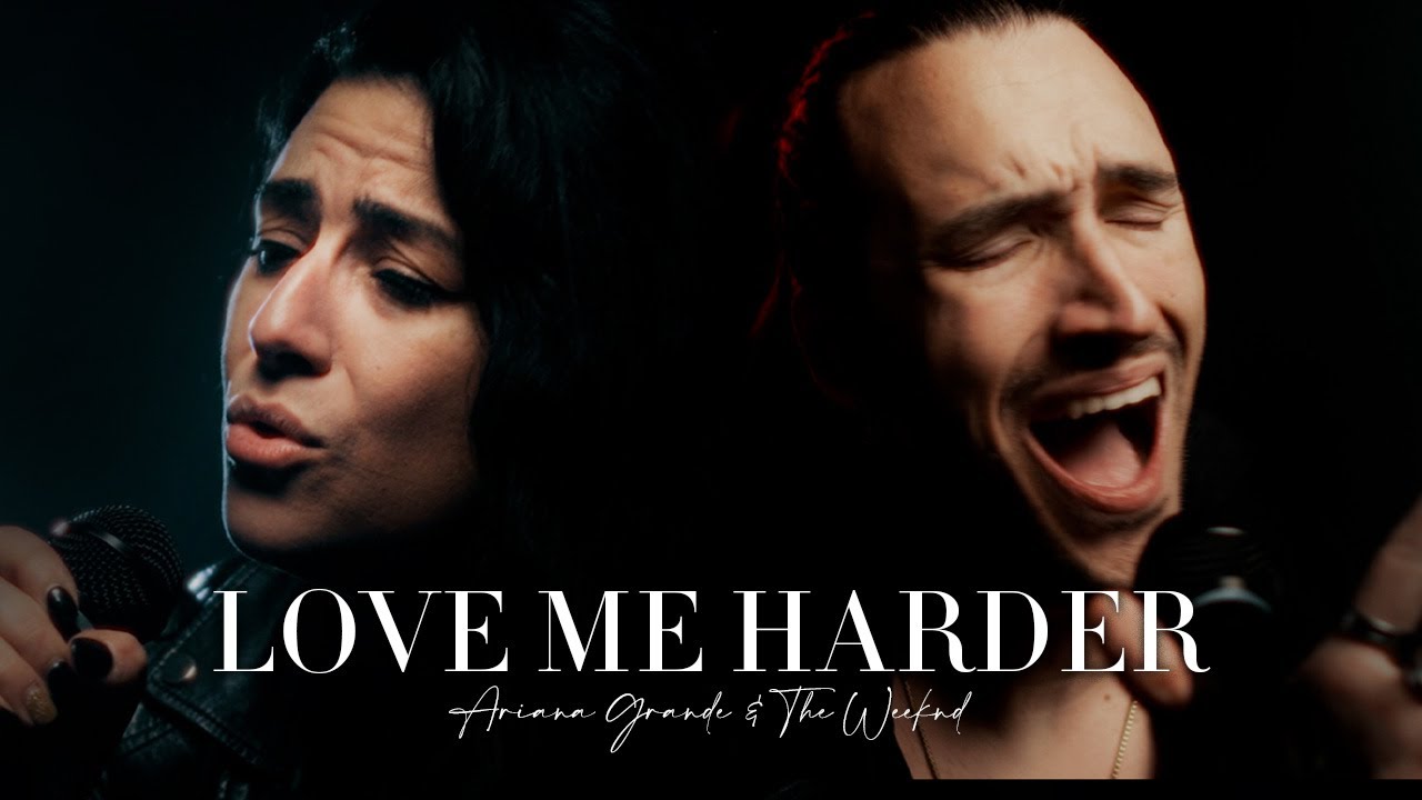 ARIANA GRANDE / THE WEEKND – Love Me Harder (Lauren Babic @Jordan Radvansky @Lee Albrecht Cover)
