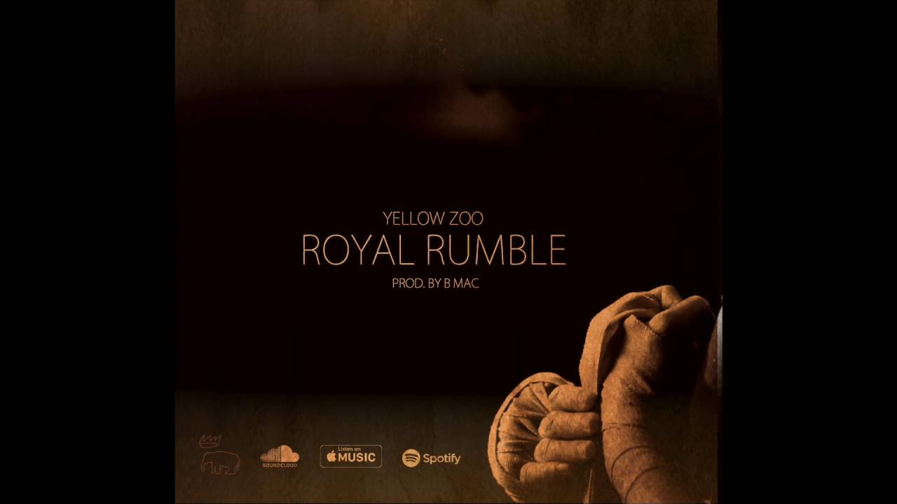 Yellow Zoo "Royal rumble" [Audio] (Prod. by B Mac)