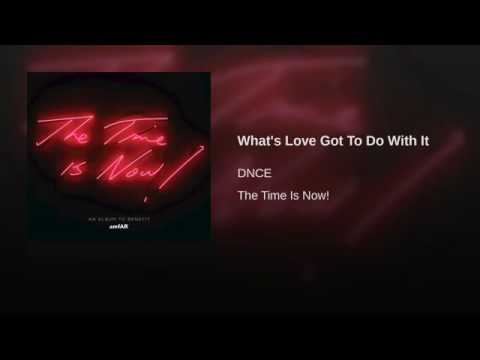 DNCE- What's Love Got To Do With It
