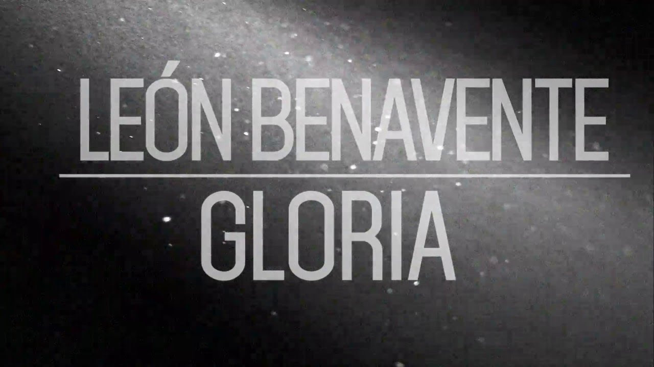 León Benavente - Gloria (Videoclip Oficial)