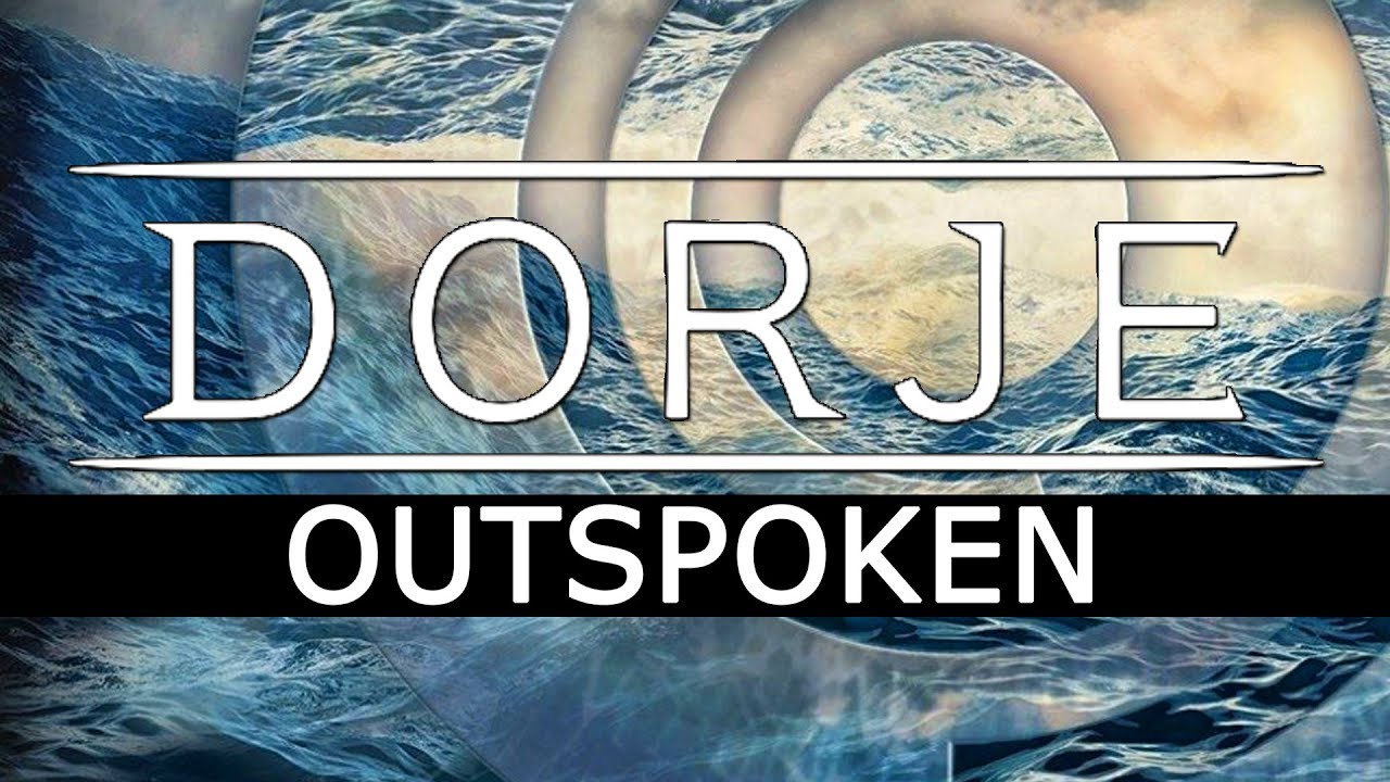 Dorje - Outspoken