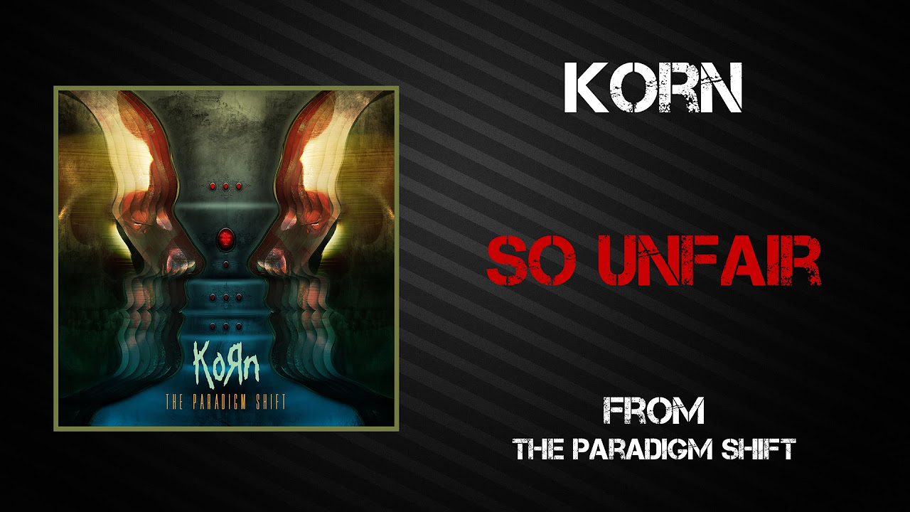 Korn - So Unfair [Lyrics Video]