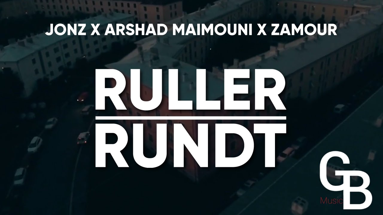 JONZ X ZAMOUR X ARSHAD MAIMOUNI "RULLER RUNDT"