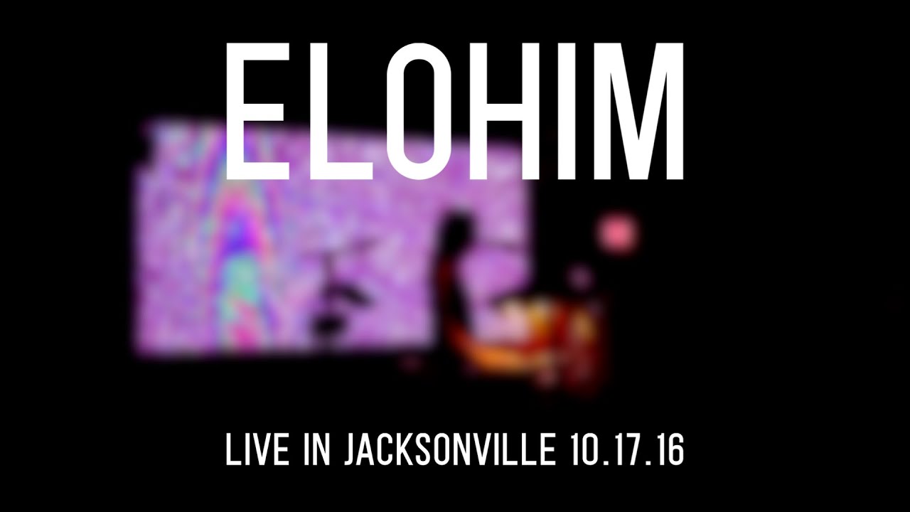 ELOHIM: LIVE [17.10.16]