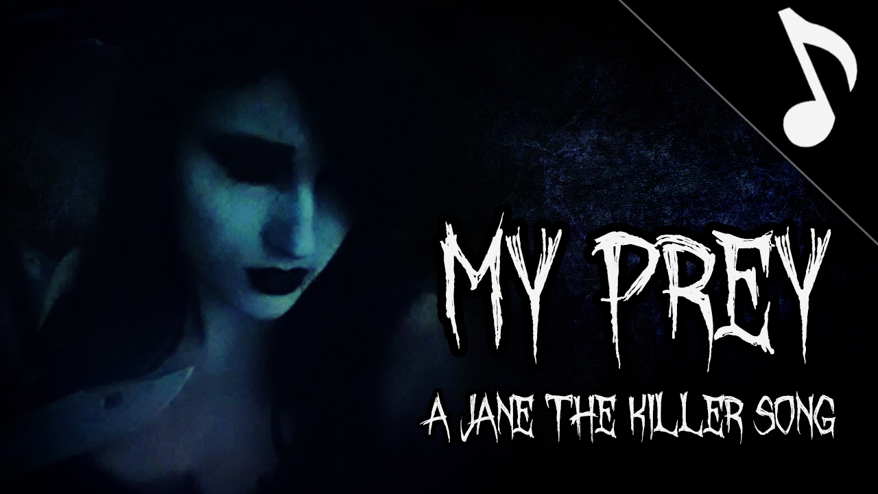 My Prey (A Jane the Killer Song)