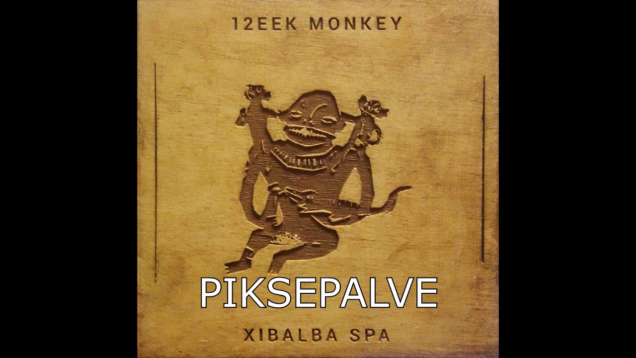 12EEK MONKEY - 1- PIKSEPALVE