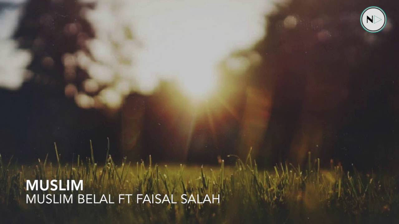 Muslim - Muslim Belal | FT Faisal Salah