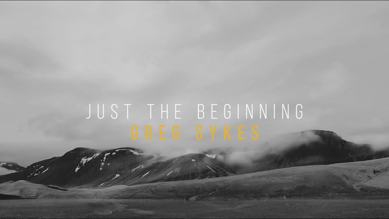 Greg Sykes - Just The Beginning (Official Lyric Video)