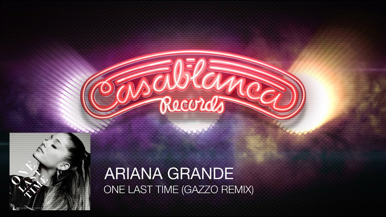 Ariana Grande - One Last Time (Gazzo Remix)