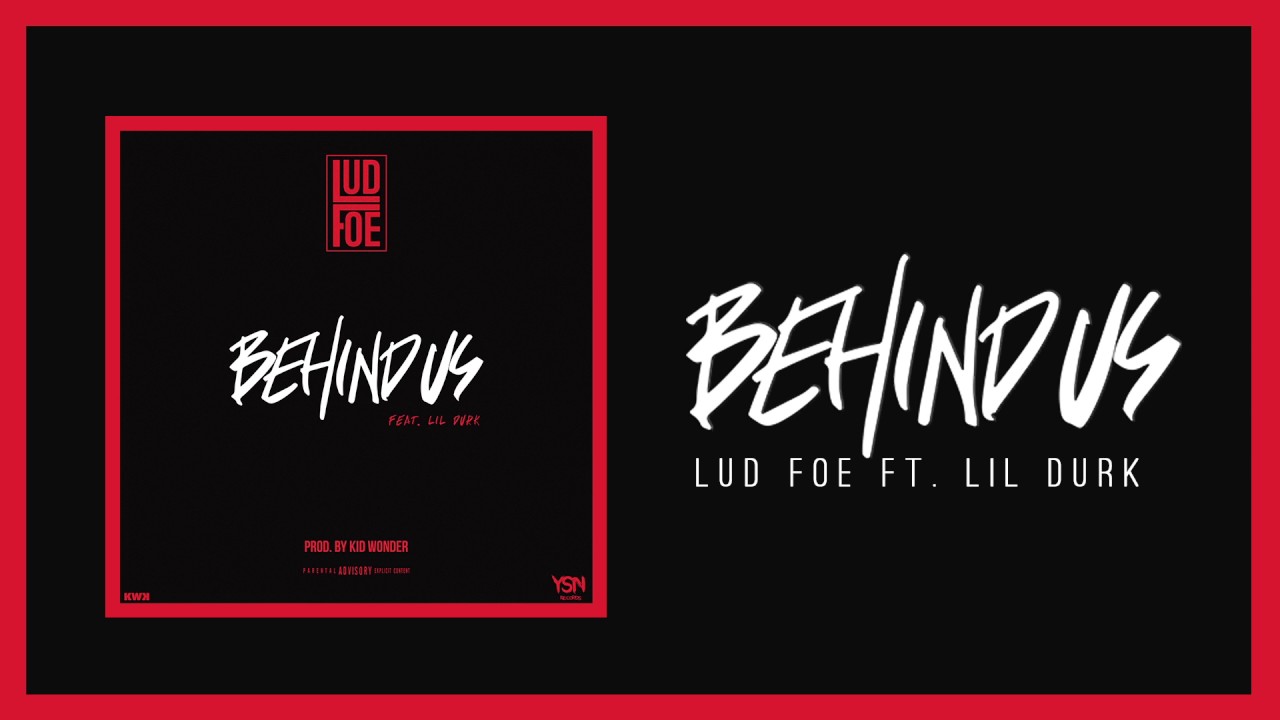 Lud Foe - Behind Us ft. Lil Durk (Official Audio)