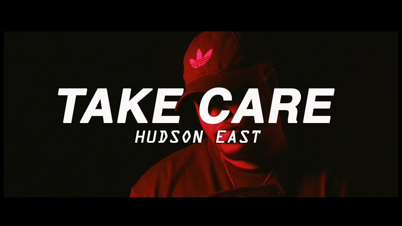 Hudson East - Take Care (Official Video)