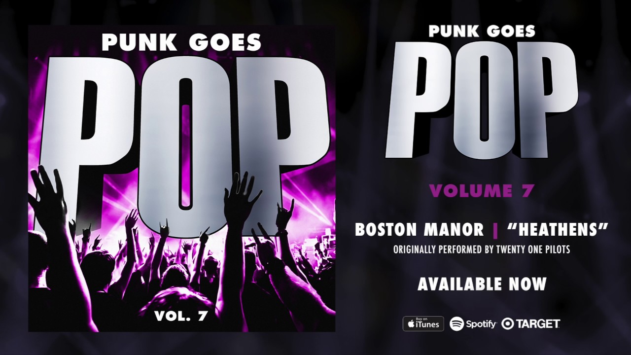 Punk Goes Pop Vol. 7 - Boston Manor “Heathens” (Originally performed by Twenty One Pilots)