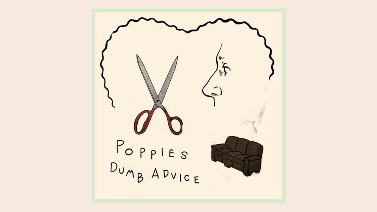 Poppies - Dumb Advice