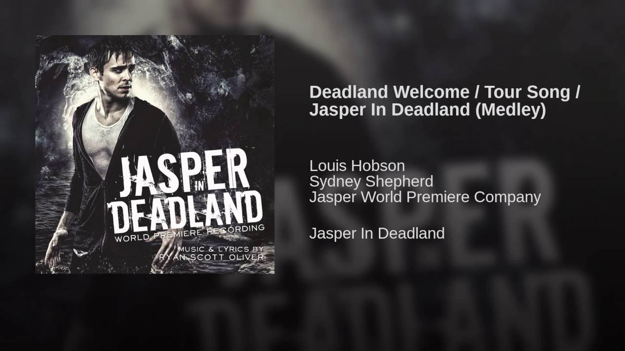 Deadland Welcome / Tour Song / Jasper In Deadland (Medley)