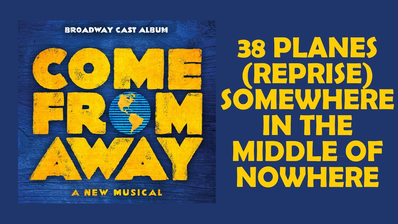 38 Planes (Reprise) / Somewhere in the Middle of Nowhere — Come From Away (Lyric Video) [OBC]