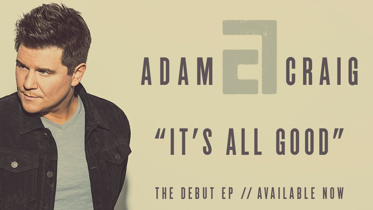 Adam Craig - It's All Good (Official Audio)