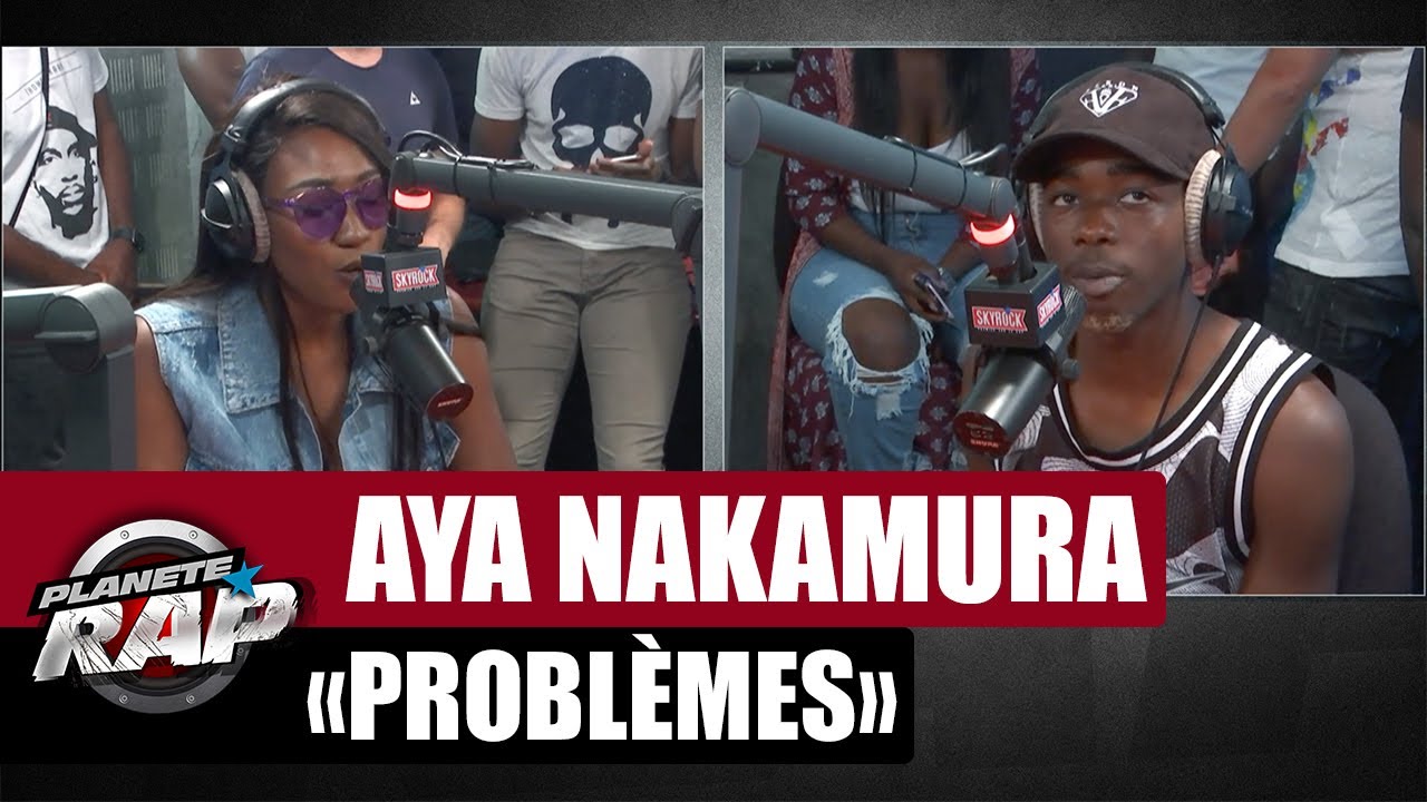 [EXCLU] Aya Nakamura "Problèmes" feat. MHD #PlanèteRap