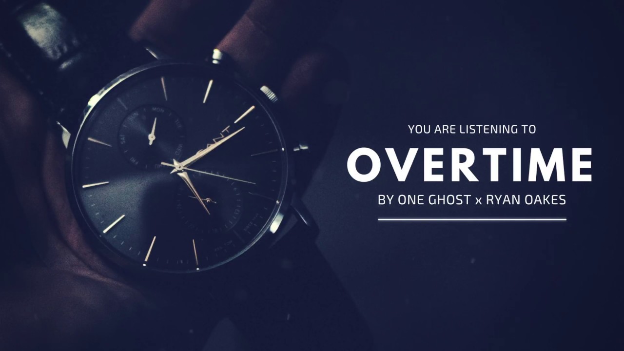 One Ghost x Ryan Oakes - "Overtime" (Prod Ghost Beats)