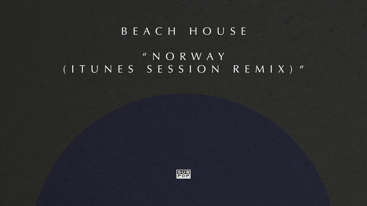 Beach House - Norway (iTunes Session Remix)