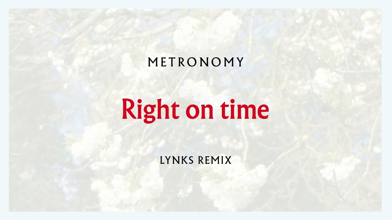 Metronomy - Right on time (Lynks Remix) [Official Audio]