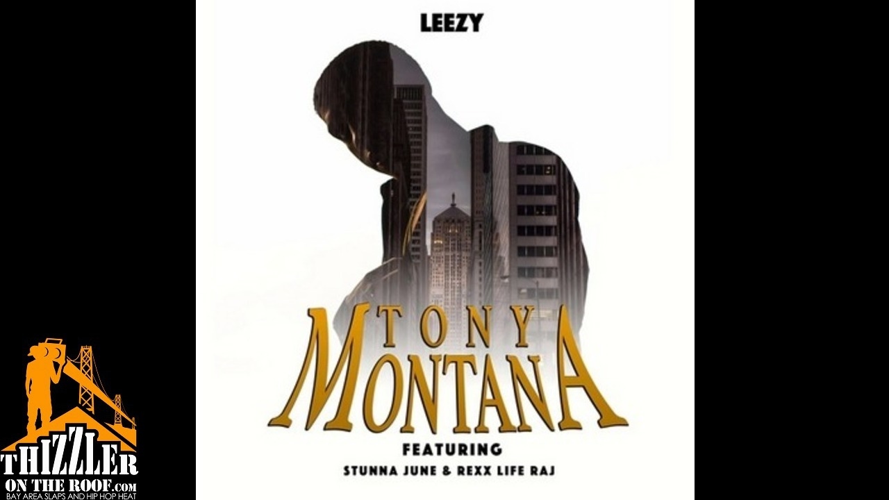 Leezy ft. Stunna June, Rexx Life Raj - Tony Montana [Thizzler.com]