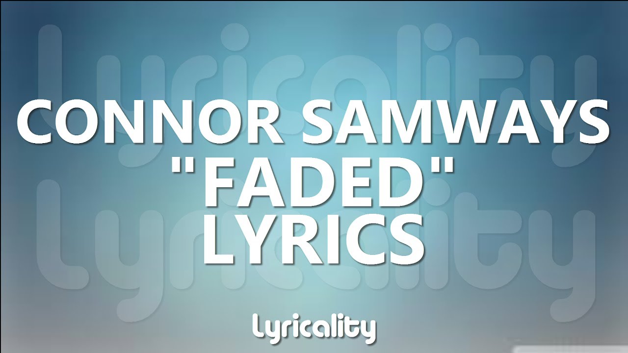 Connor Samways - Faded (Remix) Lyrics | @lyricalitymusic