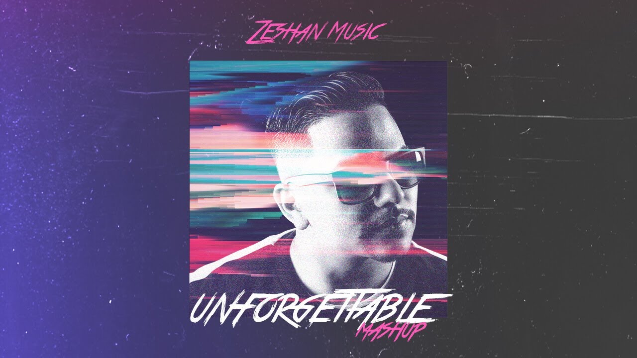 Zeshan - Unforgettable Mashup (Official Lyric Video)