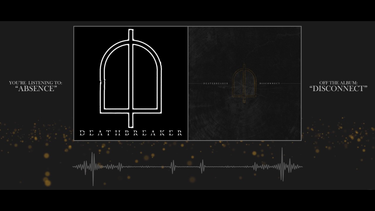 Deathbreaker - 10 Absence [Lyrics]